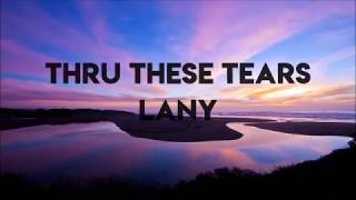 LANY Thru These Tears Lyrics [upl. by Auqenet]