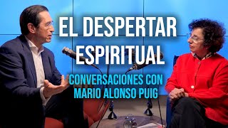 El poder del DESPERTAR ESPIRITUAL  Conversaciones con Dr Mario Alonso Puig [upl. by Liatrice565]