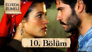 Elveda Rumeli 10 Bölüm  Full HD [upl. by Nohshan]