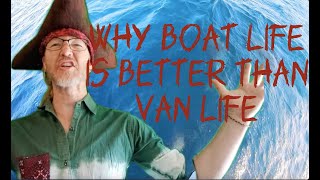 Top 10 Reasons Boat Life is BETTER than Van Life [upl. by Siugram399]