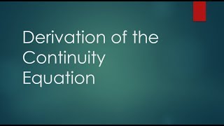 Derivation Of The Continuity Equation [upl. by Isadore954]