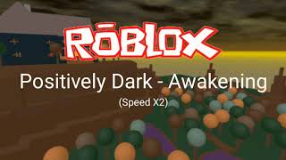 ROBLOX Positively Dark  Awakening Yoricks Resting Place Music Speed X2 [upl. by Tippets285]