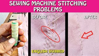 Sewing Machine Stitching Problems  Sewing Machine Thread Looping Problems  English Dubbed [upl. by Columba]