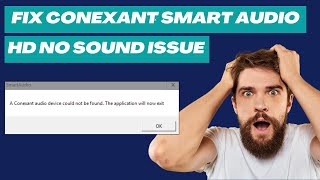 Fix Windows 11 Conexant Smart Audio HD No Sound Problem [upl. by Haelem437]