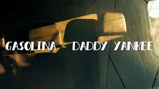 Daddy Yankee  Gasolina Lyrics [upl. by Hidie]