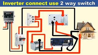 Inverter connect use 2 way switch  2 way switch inverter connection [upl. by Hubbard948]