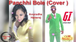 Anuradha Hansraj Ft GI  Panchhi Bole  Cover  2k16 [upl. by Belmonte]