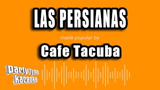 Cafe Tacuba  Las Persianas Versión Karaoke [upl. by Georgena]