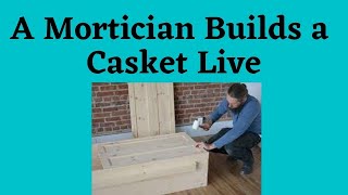 A Mortician Builds a Casket Live [upl. by Shelah]