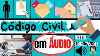 Código Civil CC em ÁUDIO  Do art 1º ao 39  DAS PESSOAS NATURAIS [upl. by Rohclem]