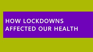 Audio Read How Lockdowns Affected Our Health [upl. by Alphard753]