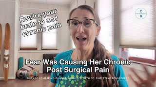 Fear Was Causing Her Chronic Post Surgical Pain [upl. by Anrim176]