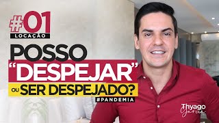 LOCAÇÃO DESPEJO NA PANDEMIA  POSSO DESPEJAR  POSSO SER DESPEJADO [upl. by Roxanne]