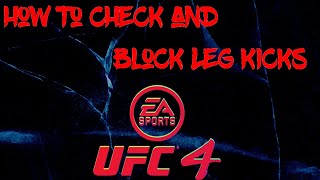 How To Check and Block Leg Kicks UFC 4 [upl. by Chaille]