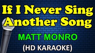 IF I NEVER SING ANOTHER SONG  Matt Monro HD Karaoke [upl. by Adniuqal]