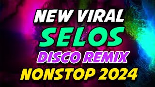 SELOS NEW VIRAL DISCO REMIX NONSTOP 2024 [upl. by Ariem]