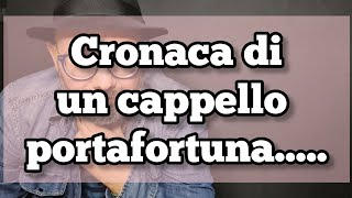 Podcast Cronaca di un cappello portafortuna 4tu [upl. by Hatfield]