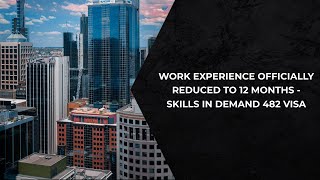 Work experience OFFICIALLY reduced to 12 months  Skills in Demand 482 visa [upl. by Mohn238]