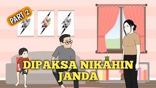 DIPAKSA NIKAHIN JANDA Part 2  Animasi Daglog [upl. by Amikehs]