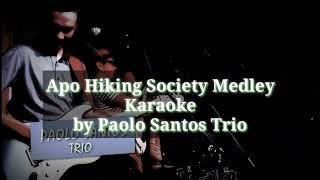 Apo Hiking Society Medley Karaoke  Paolo Santos Trio [upl. by Ardeed]