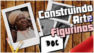 Doc  Construindo Arte  Figurino [upl. by Oilejor]