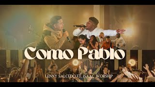 Como Pablo  Lenny Salcedo amp Isaac Worship Video Oficial Live [upl. by Ellingston]