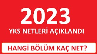 YKS 2023 NETLERİ AÇIKLANDI  HANGİ BÖLÜM KAÇ NE EN DÜŞÜK BÖLÜM NETLERİ [upl. by Yelekalb]