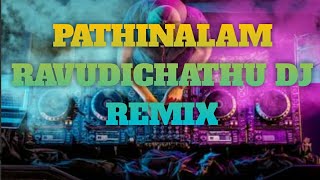 PATHINALAM RAVUDICHATHU DJ SONG [upl. by Tolmach364]