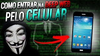 COMO ENTRAR NA DEEP WEB PELO CELULAR [upl. by Yi454]