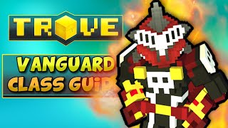 VANGUARD CLASS GUIDE  TUTORIAL 2020  Trove EndGame Vanguardian Build [upl. by Stroup]