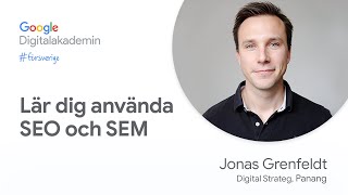 Lär dig använda SEO och SEM │Google Digitalakademin försverige [upl. by Aneekas]