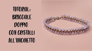 TUTORIAL Bracciale doppio con Cristalli alluncinetto [upl. by Hausmann852]