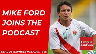 League Express Podcast 45 Former England Rugby Defensive Coach Mike Ford joins the podcast [upl. by Fiorenze123]