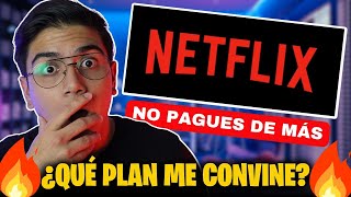 🚨NO Pagues MÁS por NETFLIX  El PLAN de que TE CONVINE según tus Necesidades 🔥 [upl. by Ottavia]