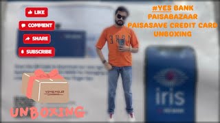 UNBOXING VIDEO OF YES BANK PAISABAZAAR PAISASAVE CREDIT CARD yesbank officialpaisabazaar [upl. by Ahsienahs]