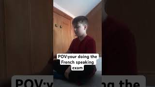 POV your doing the French speaking exam [upl. by Nirda]