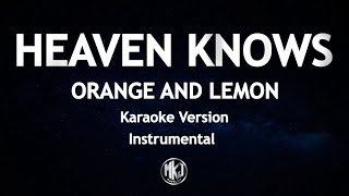 Heaven Knows Orange And Lemon Karaoke Version High Quality Instrumental [upl. by Ardnekahs]