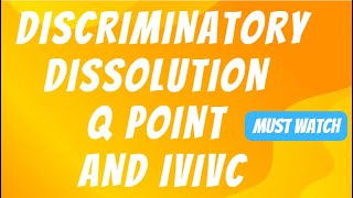 Discriminatory Dissolution Q Point and IVIVC [upl. by Notserk587]