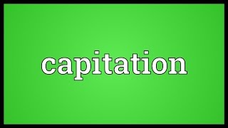 Capitation Meaning [upl. by Elehcin232]