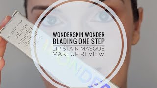 Wonderskin Wonder Blading One Step Lip Stain Masque Review [upl. by Selina]