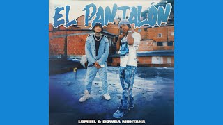 Lomiiel Ft Dowba Montana  EL PANTALÓN Audio Oficial [upl. by Krusche]