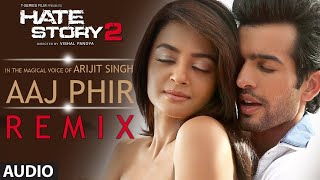 Aaj Phir Video Song  Hate Story 2  Arijit Singh  Jay Bhanushali  Surveen Chawla [upl. by Sharman746]