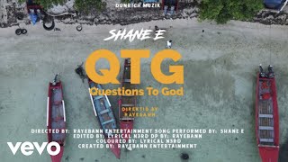 Shane E  Questions To God QTG  Official Music Video [upl. by Pulchia]