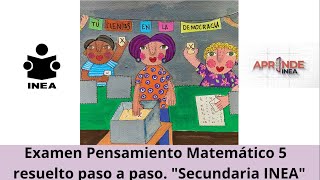 Examen del Pensamiento Matemático 5 quotAprende INEAquot resuelto paso a paso [upl. by Dadivitan966]