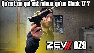 Questce qui est mieux quun Glock 17 ZEV Technologies OZ9 [upl. by Kandy]