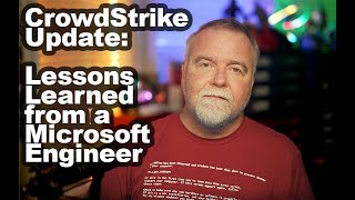 CrowdStrike Update Latest News Lessons Learned from a Retired Microsoft Engineer [upl. by Euqinot]