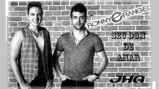 Ronny e Rangel  Seu dom de amar [upl. by Carmina29]