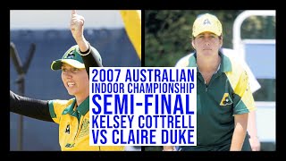 Lawn Bowls 2007 Australian Indoor Championship SemiFinal  Kelsey Cottrell vs Claire Duke [upl. by Eduard161]