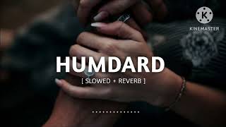 Humdard slowed and Reverbsong download [upl. by Rhonda675]