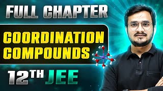 Coordination Compound FULL CHAPTER  Class 12th Inorganic Chemistry  Lakshya JEE [upl. by Maurene]